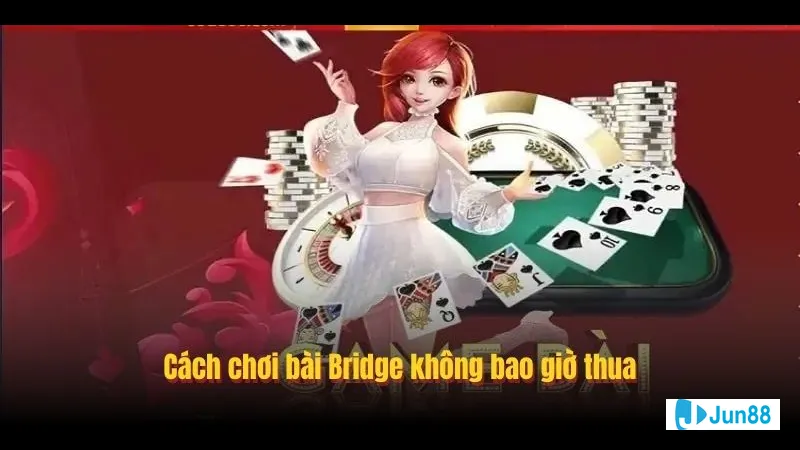 Bài chơi Bridge cần sự tập trung và